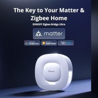 SONOFF Zigbee Bridge Ultra, Matter Gateway, Zigbee Hub Intelligent
